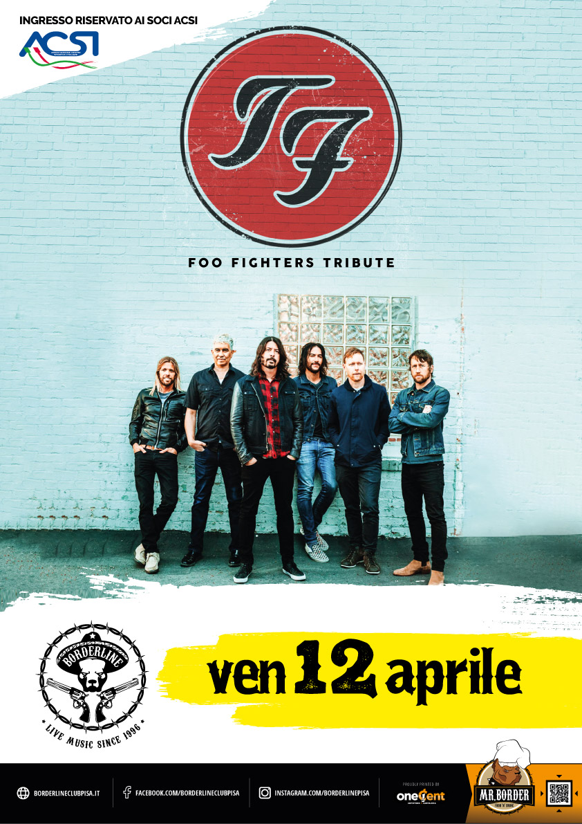 Borderline Club Pisa - True Fighters - Foo Fighters Tribute