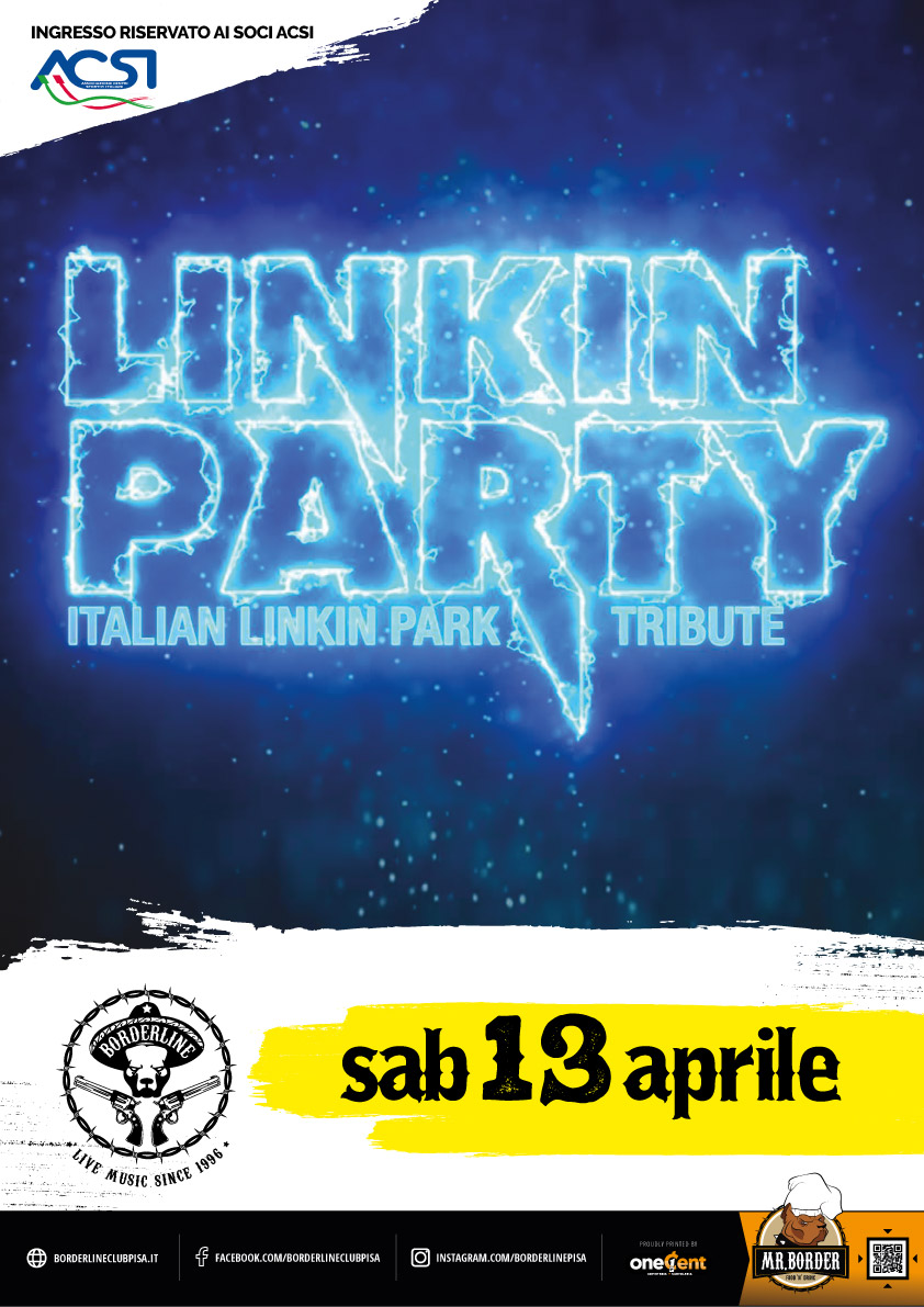 Borderline Club Pisa - Linkin Party - Tribute Linkin Park